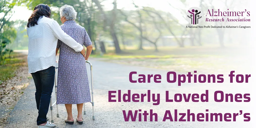 Care Options For Elderly Loved Ones With Alzheimer’s