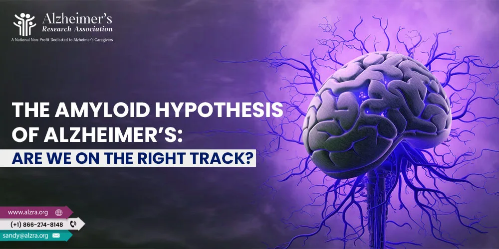 The Amyloid Hypothesis Of Alzheimer’s