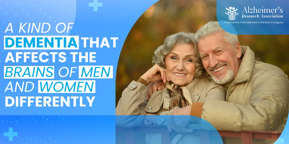Dementia That Affects the Brains of Men and Women
