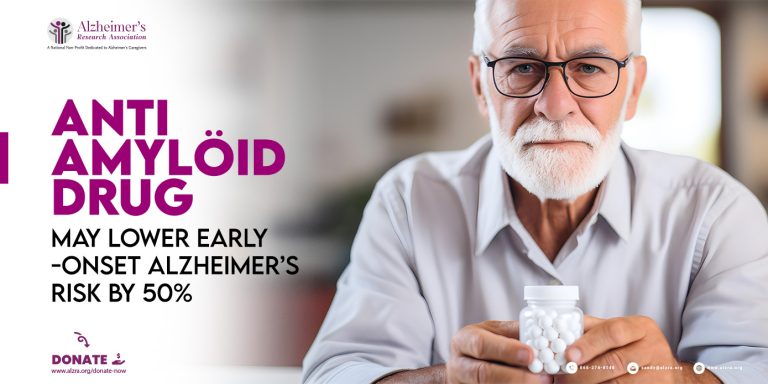 Anti-Amyloid Drug May Lower Early-Onset Alzheimer’s Risk